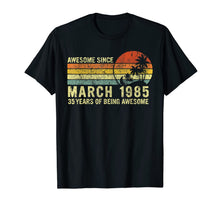 Load image into Gallery viewer, Vintage Awesome Since March 1985 Funny 35 Year Old Gift T-Shirt-964008