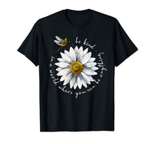 Load image into Gallery viewer, In A World Where You Can Be Anything Be Kind Daisy Dragonfly T-Shirt