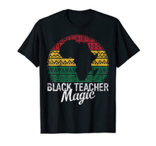 Load image into Gallery viewer, Black Teacher Magic Gift Pride History Month HBCU Educators T-Shirt-2265328