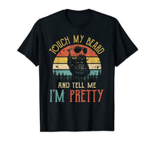 Load image into Gallery viewer, Touch My Beard And Tell Me I'm Pretty Funny Bearded Men T-Shirt-1191770
