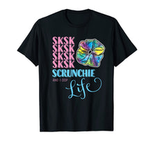 Load image into Gallery viewer, SKSKSK and I Oop! Scrunchie Life Girls & Women's Humorous T-Shirt