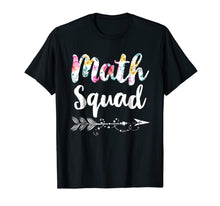 Load image into Gallery viewer, Math Squad Tee Shirt Teacher Appreciation Gift