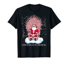 Load image into Gallery viewer, Christmas is coming funny candy cane throne Santa Claus T-Shirt