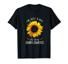 Load image into Gallery viewer, I'm just a girl who loves sunflowers t-shirt