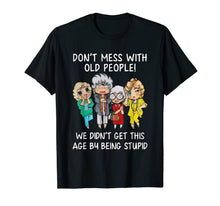 Load image into Gallery viewer, Womens Don't Mess with Old People Funny Gift T-Shirt-1348847