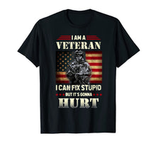 Load image into Gallery viewer, Distressed I Am A Veteran I Can Fix Stupid - Veterans Day T-Shirt