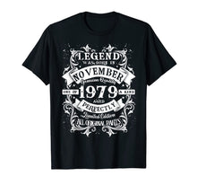 Load image into Gallery viewer, Legend Born Made In November 1979 Birthday Gift 40 Yr Old M3 T-Shirt