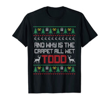 Load image into Gallery viewer, Why is the Carpet all Wet Christmas Ugly Sweater Funny Gift T-Shirt-2279807