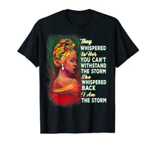 Load image into Gallery viewer, I Am Black History I Am The Storm Black Girl Magic Melanin T-Shirt-320622