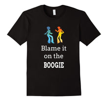 Load image into Gallery viewer, Blame it on the Boogie Shirt for Funky Dance Music Lover Tee