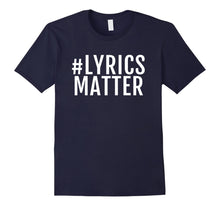 Load image into Gallery viewer, Lyrics Matter music enthusiast graphic Tee