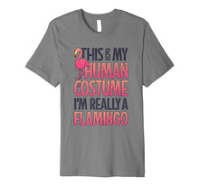 Load image into Gallery viewer, This Is My Human Costume I'm Really A Flamingo T shirt Pink