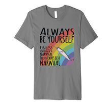 Load image into Gallery viewer, Narwhal Tshirt Always be a Narwhal Funny Meme Shirt