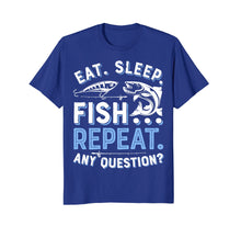 Load image into Gallery viewer, Eat Sleep Fish Repeat T shirt Men Women Kids Fishing Boys