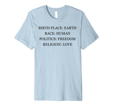 Load image into Gallery viewer, Birthplace Earth Race Human - Freedom and Love - T-Shirt