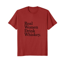 Load image into Gallery viewer, Real Women Drink Whiskey T-Shirt