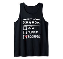 Load image into Gallery viewer, Level Of Savage Low Medium Scorpio! Tank Top