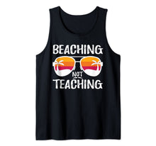 Load image into Gallery viewer, Beaching Not Teaching Funny Teacher Beach Vacation Tank Top