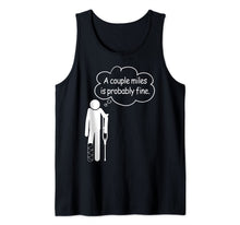 Load image into Gallery viewer, A couple miles is probably fine Tank Top