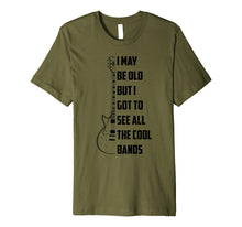 Load image into Gallery viewer, I May Be Old But I Got To See All The Cool Bands Shirt Gift