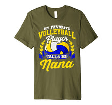 Load image into Gallery viewer, Volleyball Quote Favorite Player Calls Me Nana Premium Shirt