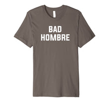 Load image into Gallery viewer, Bad Hombre T-Shirt by Vocal Garb