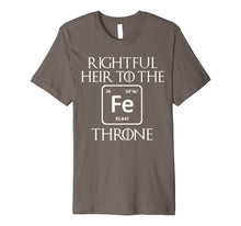 Load image into Gallery viewer, Rightful Heir to the Iron Throne Funny Game Tshirt Gift