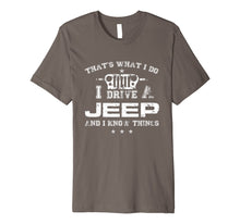 Load image into Gallery viewer, That's What I Do I Drive A-Jeep-Great Gift T Shirt For Men