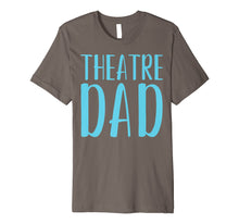 Load image into Gallery viewer, Mens Theatre Dad Funny Theater Acting Fathers Day Shirt Gift