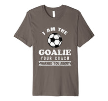 Load image into Gallery viewer, Funny Soccer Goalie Coach Warned About T Shirt