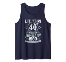 Load image into Gallery viewer, Life Begins At 40 Born January 1980 Year Of Legends Gift Tank Top