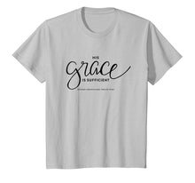 Load image into Gallery viewer, Inspirational Quote T-Shirt: His Grace is Sufficient