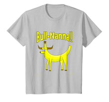 Load image into Gallery viewer, Bull-Nanna!! Novelty T-Shirt