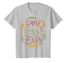 Load image into Gallery viewer, Camp Hair Don't Care Camping Outdoors T shirt Women Kids