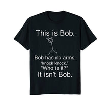 Load image into Gallery viewer, This is Bob - Knock Knock Joke Funny Tshirt