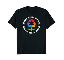 Load image into Gallery viewer, Reduce Reuse Recycle Flower Earth Day T-Shirt