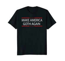 Load image into Gallery viewer, Distressed Make America Goth Again Shirt - Gothic Apparel