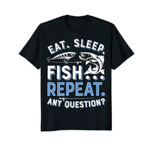 Load image into Gallery viewer, Eat Sleep Fish Repeat T shirt Men Women Kids Fishing Boys