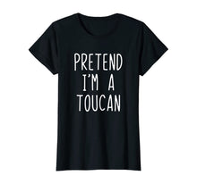 Load image into Gallery viewer, Pretend I'm A Toucan Costume Halloween Lazy Easy T-Shirt