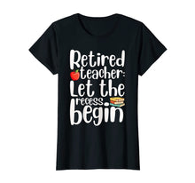 Load image into Gallery viewer, Funny Humor Retirement Gift for Retired Teacher Tshirt Gift