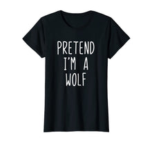 Load image into Gallery viewer, Pretend I'm A Wolf Costume Halloween Funny T-Shirt