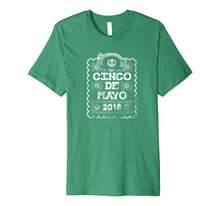 Load image into Gallery viewer, Cinco De Mayo 2018 T Shirt Mexican Party Fiesta Vintage