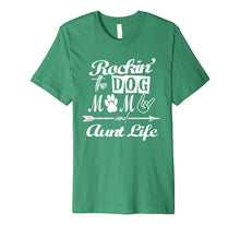 Load image into Gallery viewer, Rocking The Dog Mom And Aunt Life Mother Day T-Shirt Premium T-Shirt