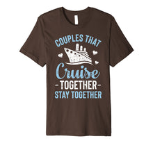 Load image into Gallery viewer, Couples That Cruise Together Stay Together T shirt Matching