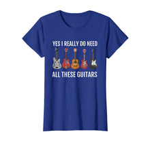 Load image into Gallery viewer, Guitar Themed T-Shirt Guitar Player Gift Need These Guitars