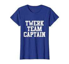 Load image into Gallery viewer, Funny Twerk Team Captain T-Shirt