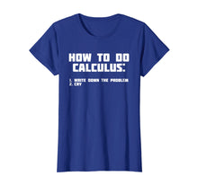 Load image into Gallery viewer, How To Do Calculus | Funny Algebra T-Shirt
