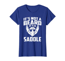 Load image into Gallery viewer, It's Not A Beard It's A Saddle Funny T-shirt