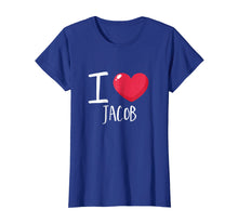 Load image into Gallery viewer, I Love Jacob T-Shirt