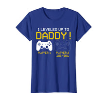 Load image into Gallery viewer, I Leveled Up To Daddy T-shirt New Gamer Dad Gifts